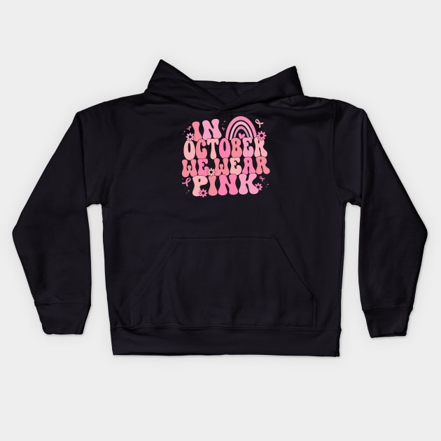 In October We Wear Pink , Breast Cancer Awareness, Pink Ribbon Kids Hoodie by DonVector
